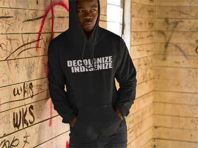 Decolonize Indigenize hoodie